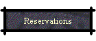 Reservations